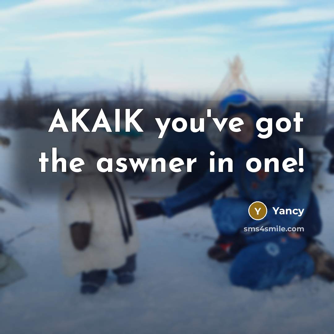 “AKAIK you've got the aswner in one!” quote by Yancy