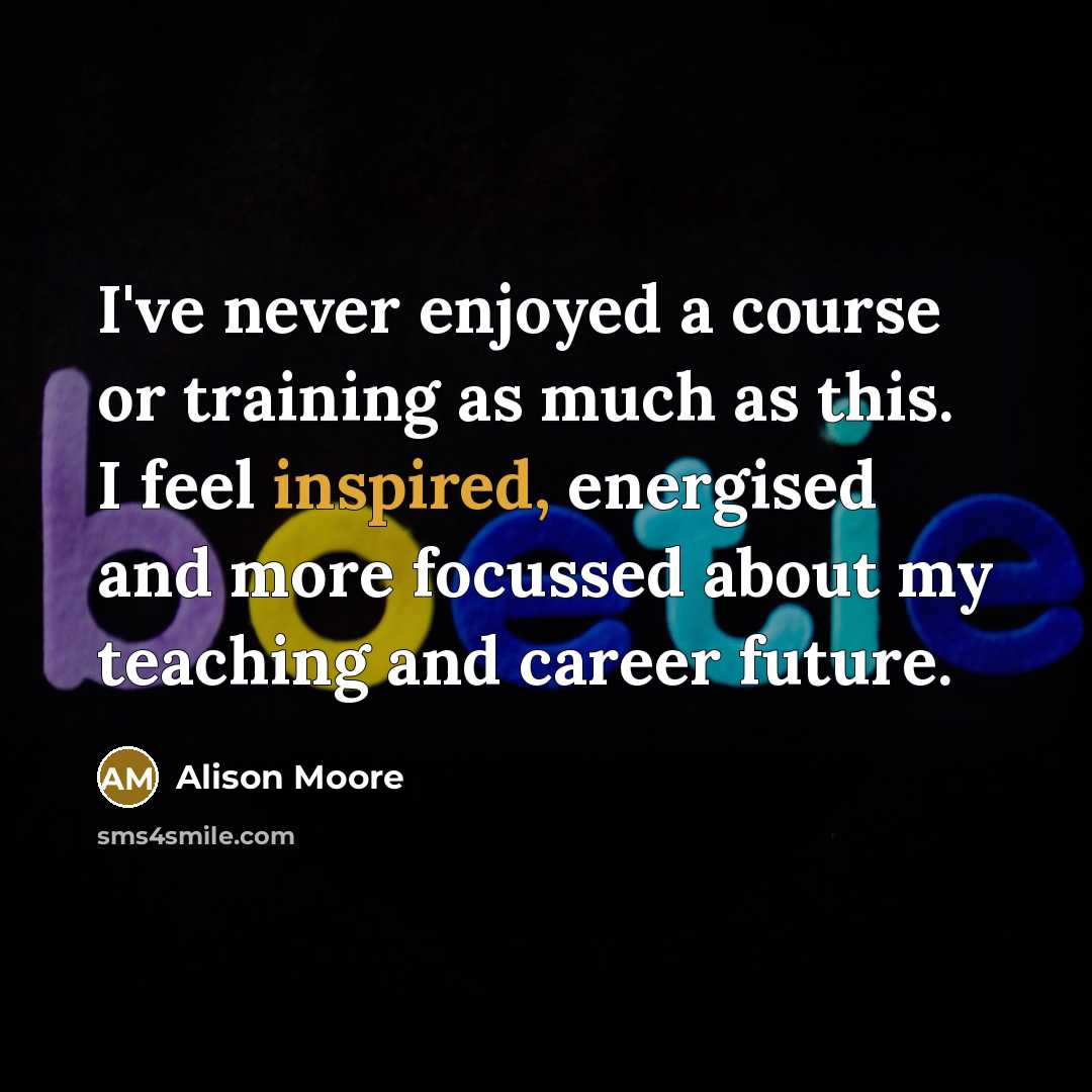 “I've never enjoyed a course or training as much as…” quote by Alison Moore