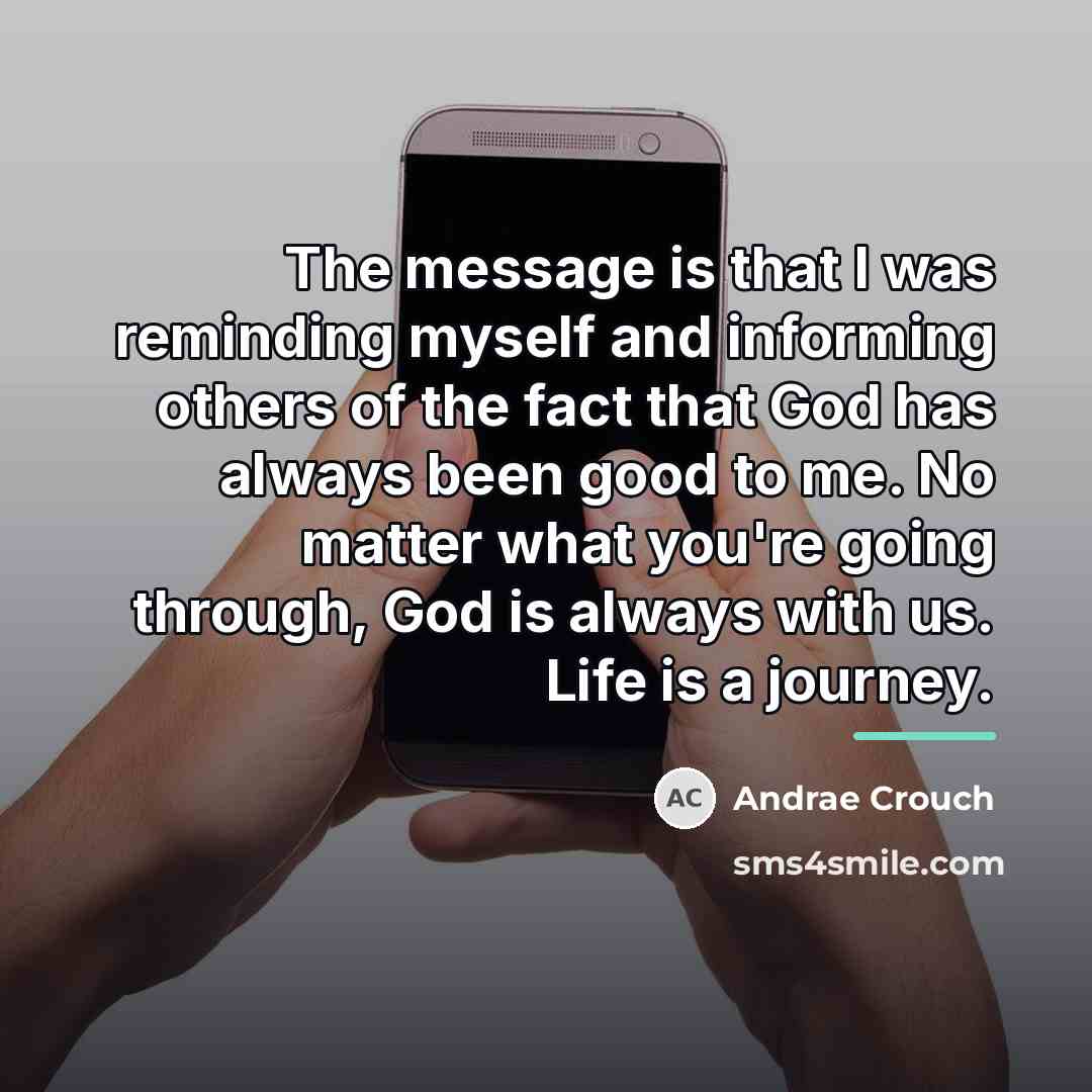 “The message is that I was reminding myself and informing…” quote by Andrae Crouch