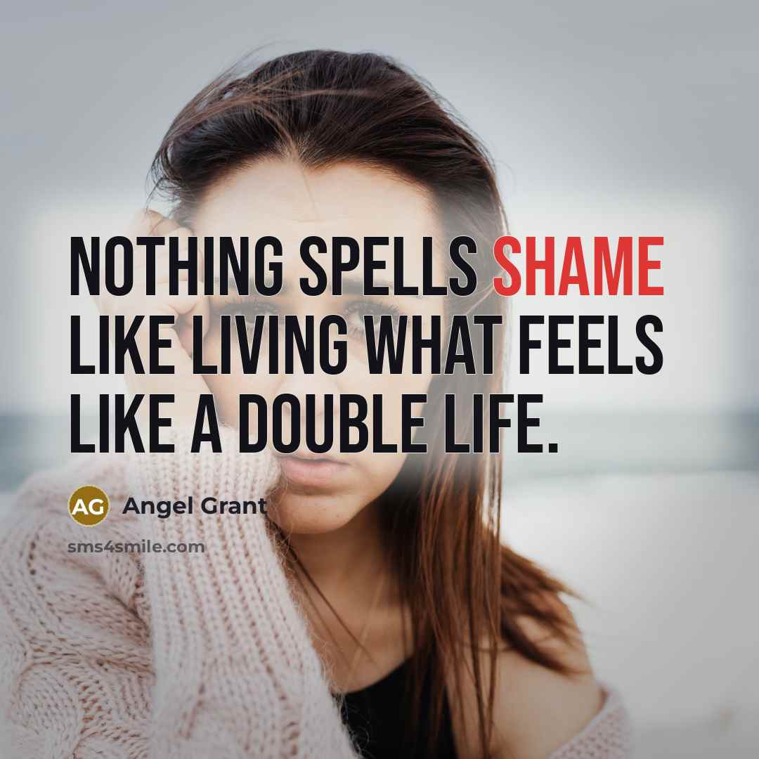 “Nothing spells shame like living what feels like a double…” quote by Angel Grant