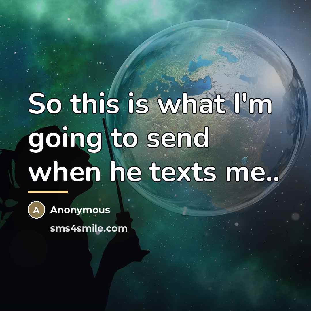 “So this is what I'm going to send when he…” quote by Anonymous