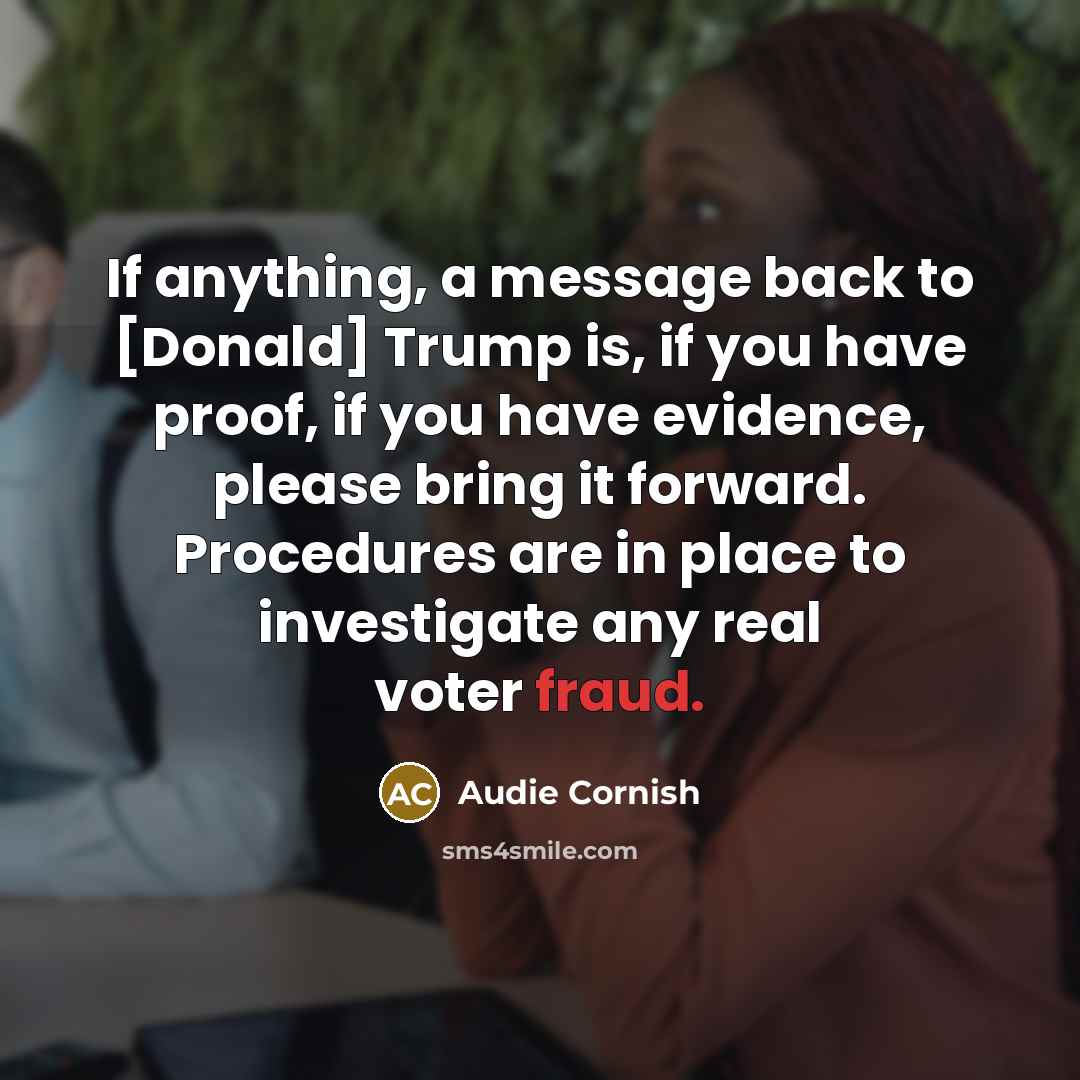 “If anything, a message back to [Donald] Trump is, if…” quote by Audie Cornish