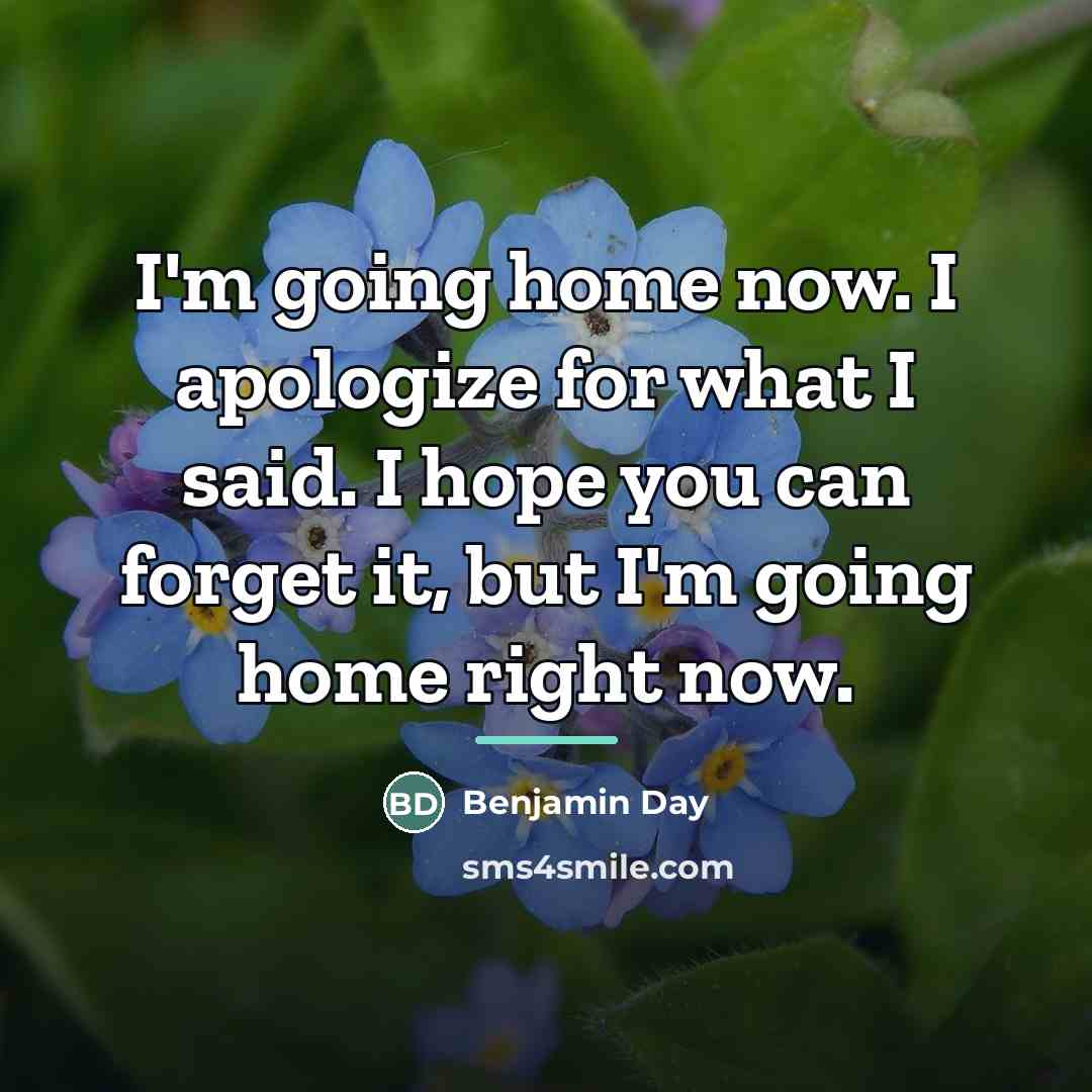 “I'm going home now. I apologize for what I said.…” quote by Benjamin Day