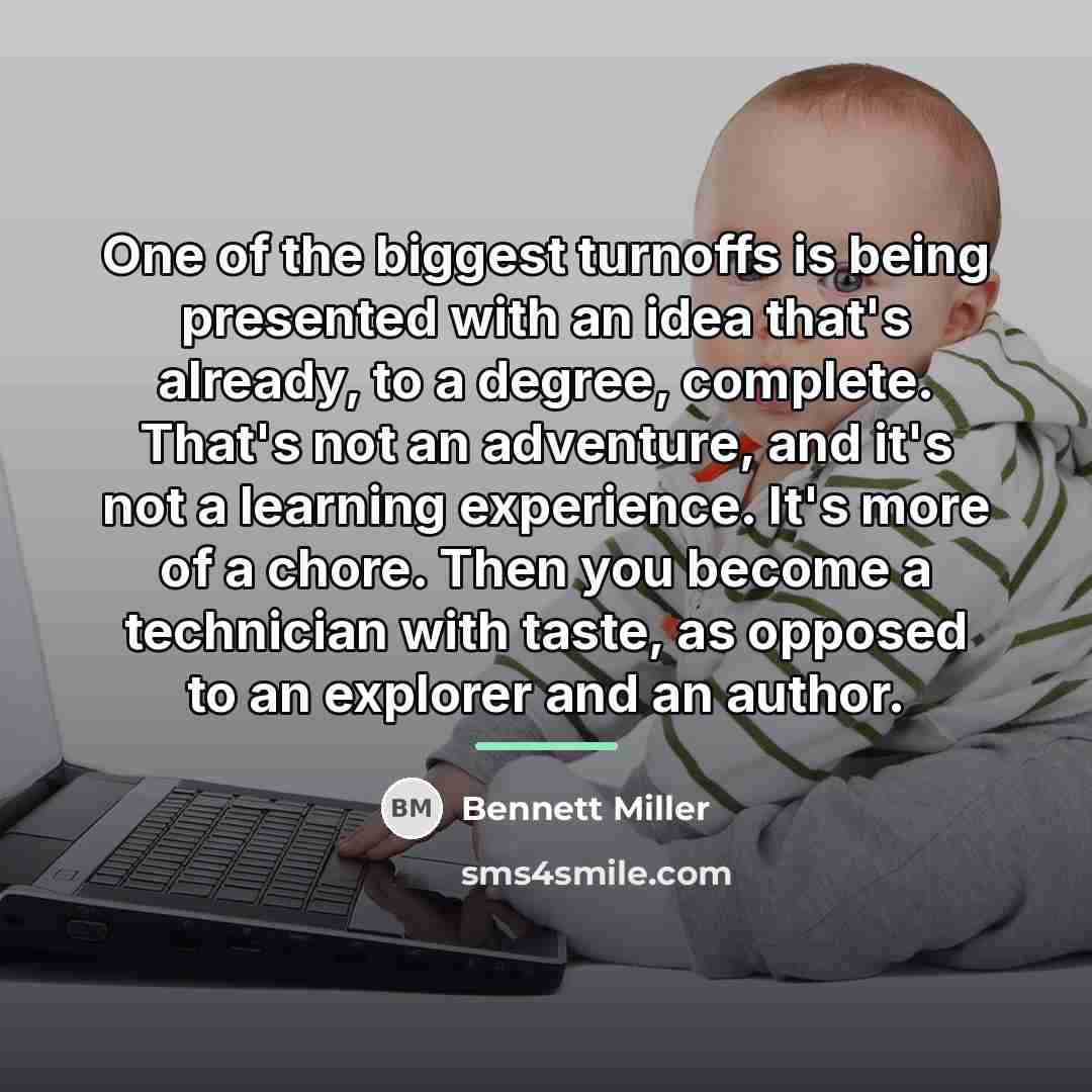 “One of the biggest turnoffs is being presented with an…” quote by Bennett Miller