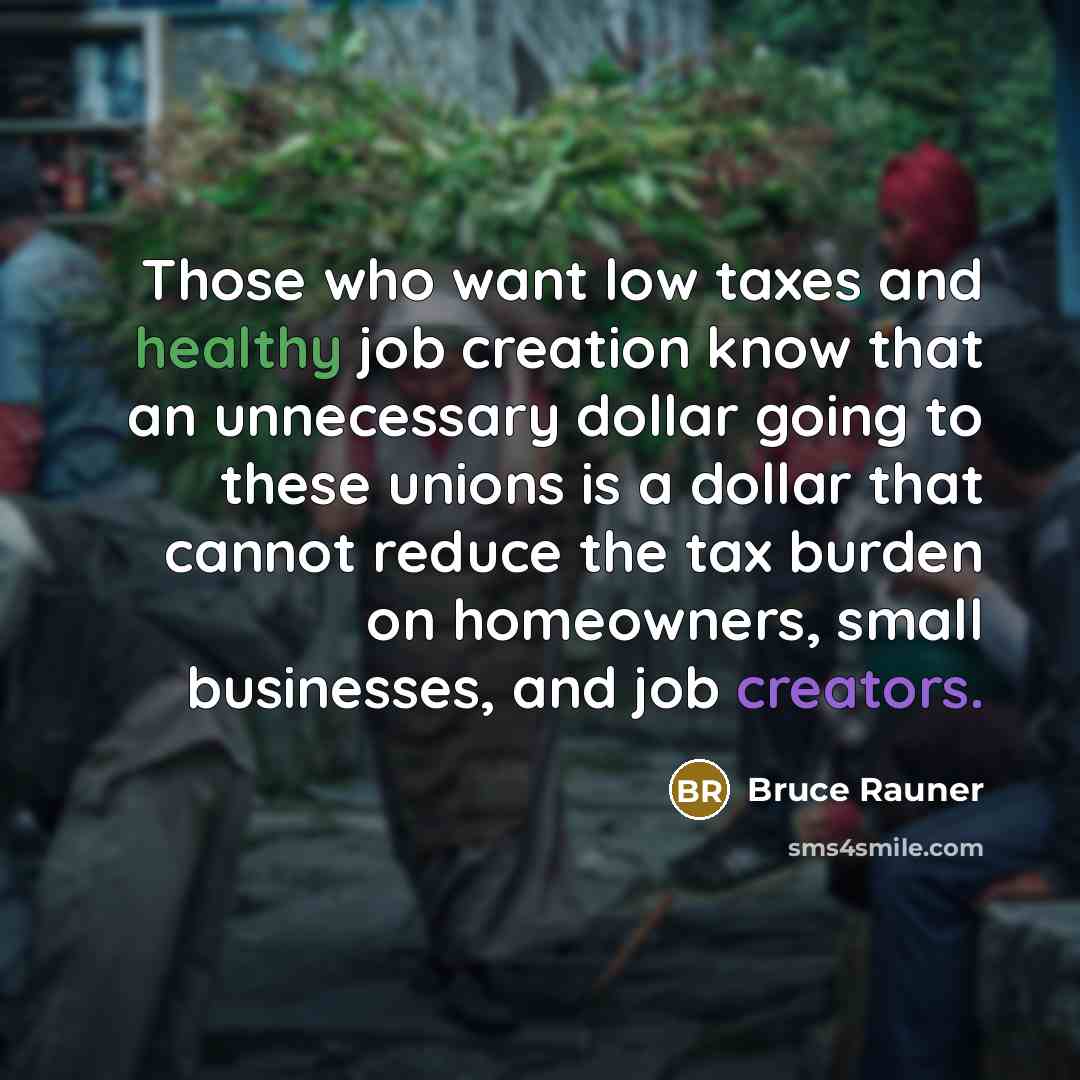 “Those who want low taxes and healthy job creation know…” quote by Bruce Rauner