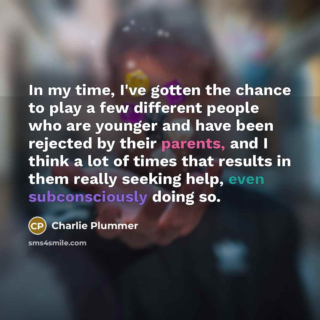 “In my time, I've gotten the chance to play a…” quote by Charlie Plummer