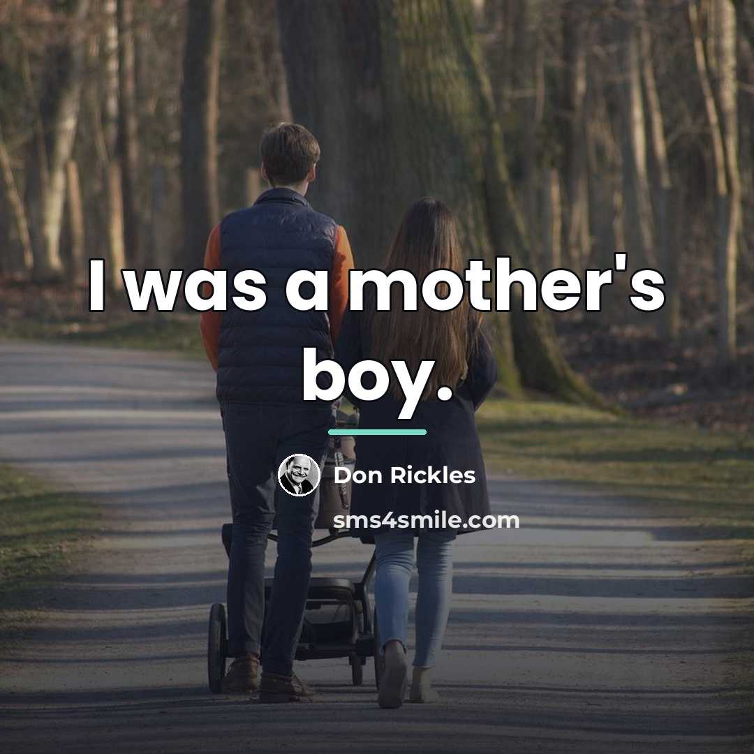 “I was a mother's boy.…” quote by Don Rickles