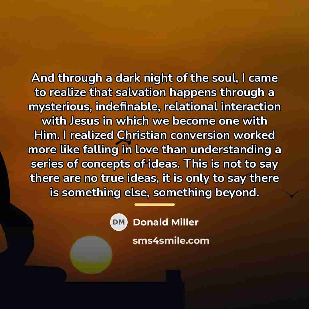 “And through a dark night of the soul, I came…” quote by Donald Miller