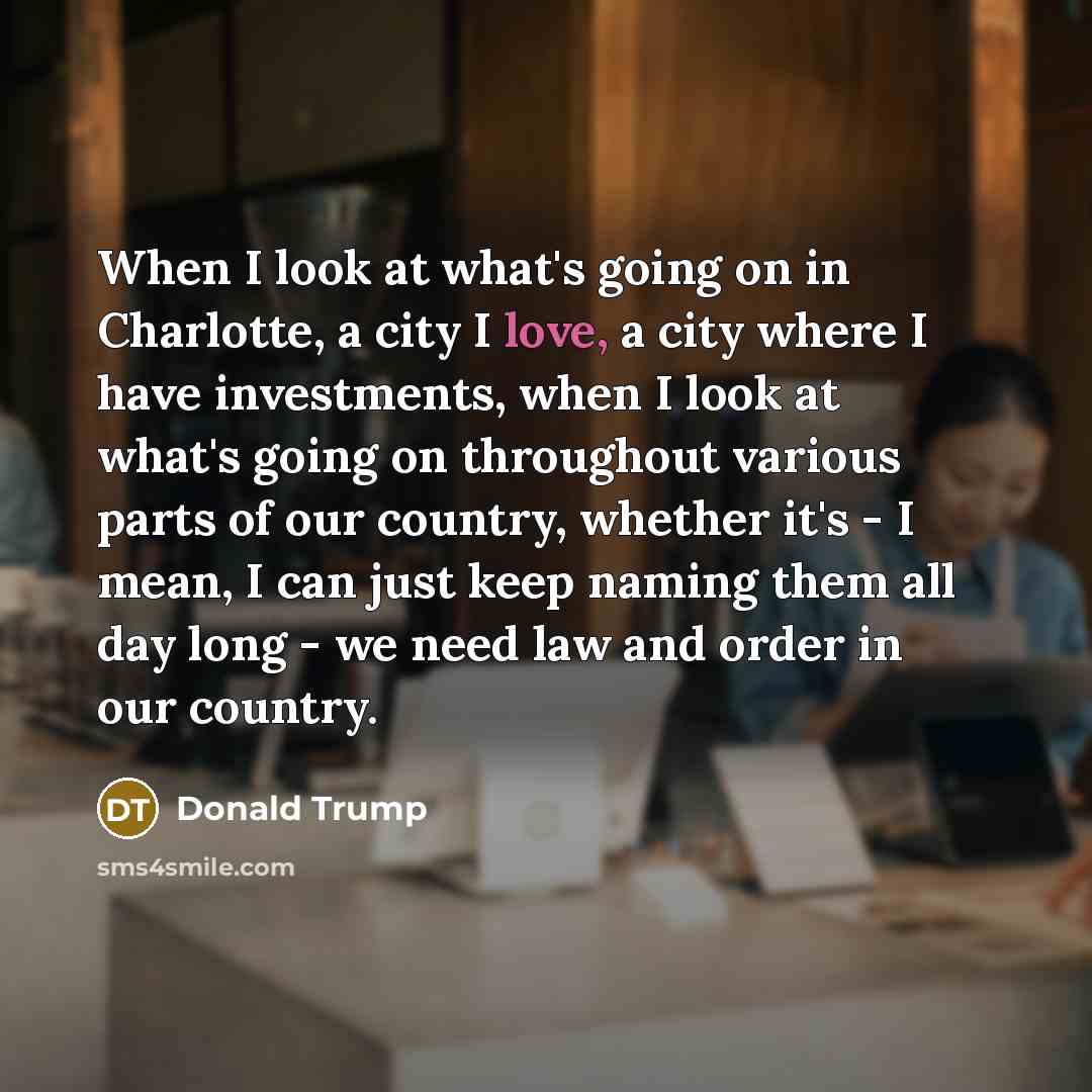 “When I look at what's going on in Charlotte, a…” quote by Donald Trump