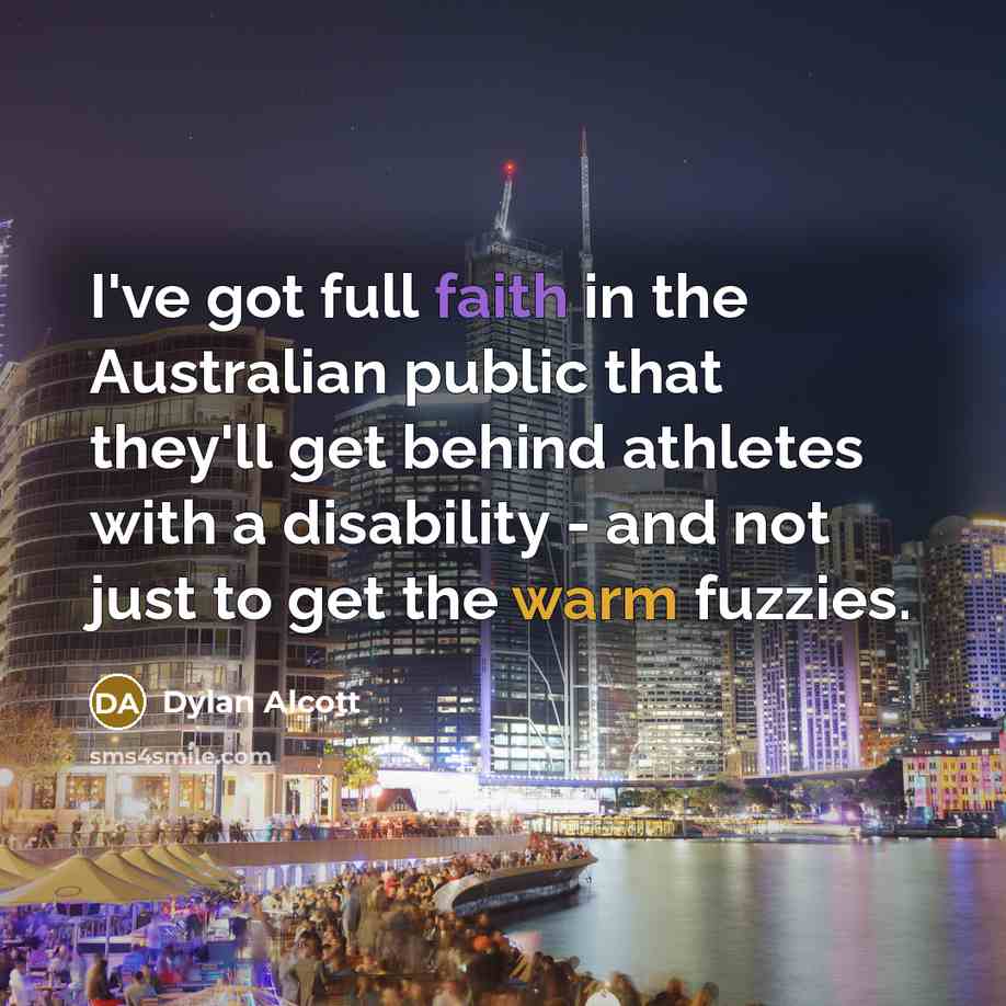 “I've got full faith in the Australian public that they'll…” quote by Dylan Alcott
