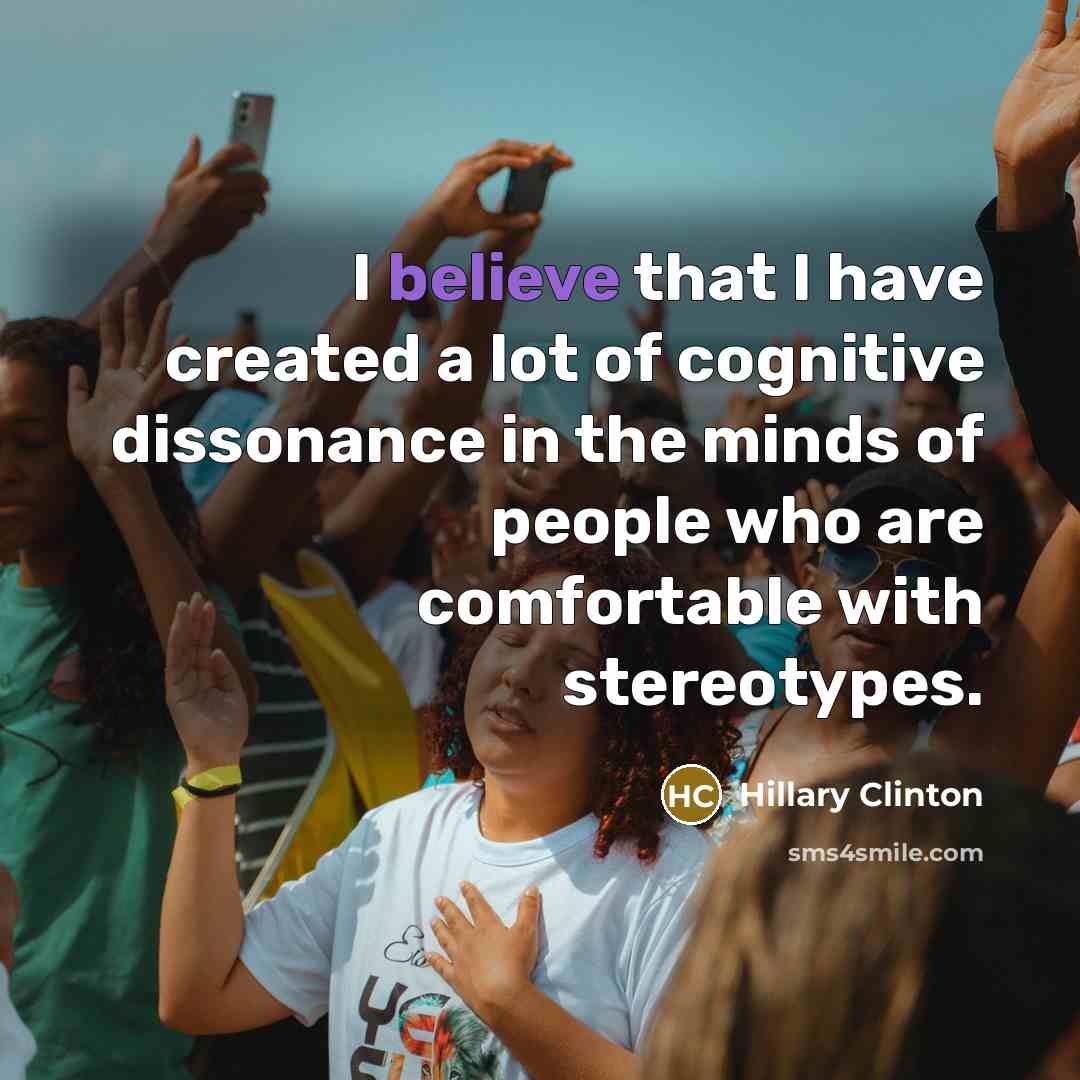“I believe that I have created a lot of cognitive…” quote by Hillary Clinton