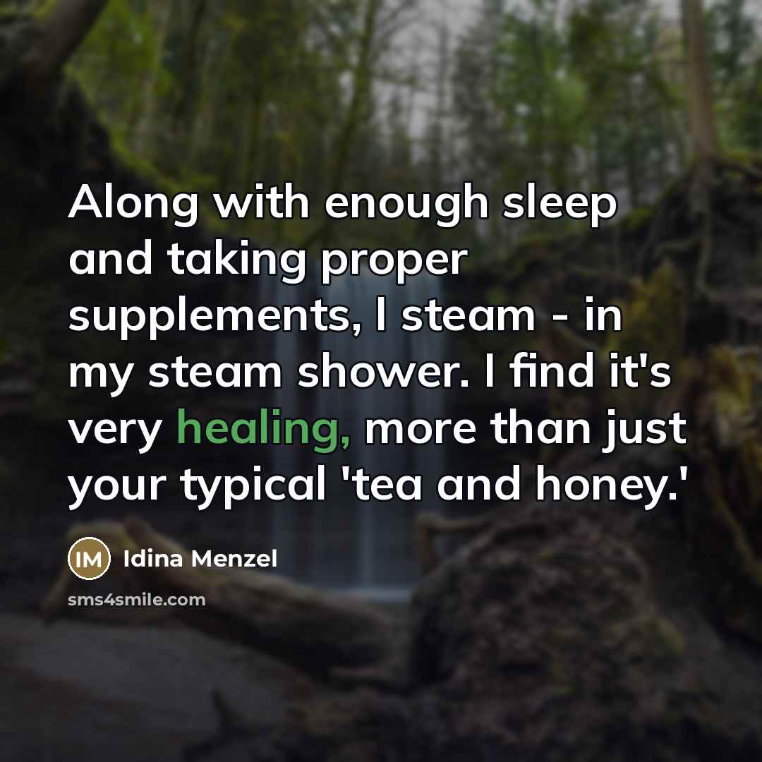 “Along with enough sleep and taking proper supplements, I steam…” quote by Idina Menzel