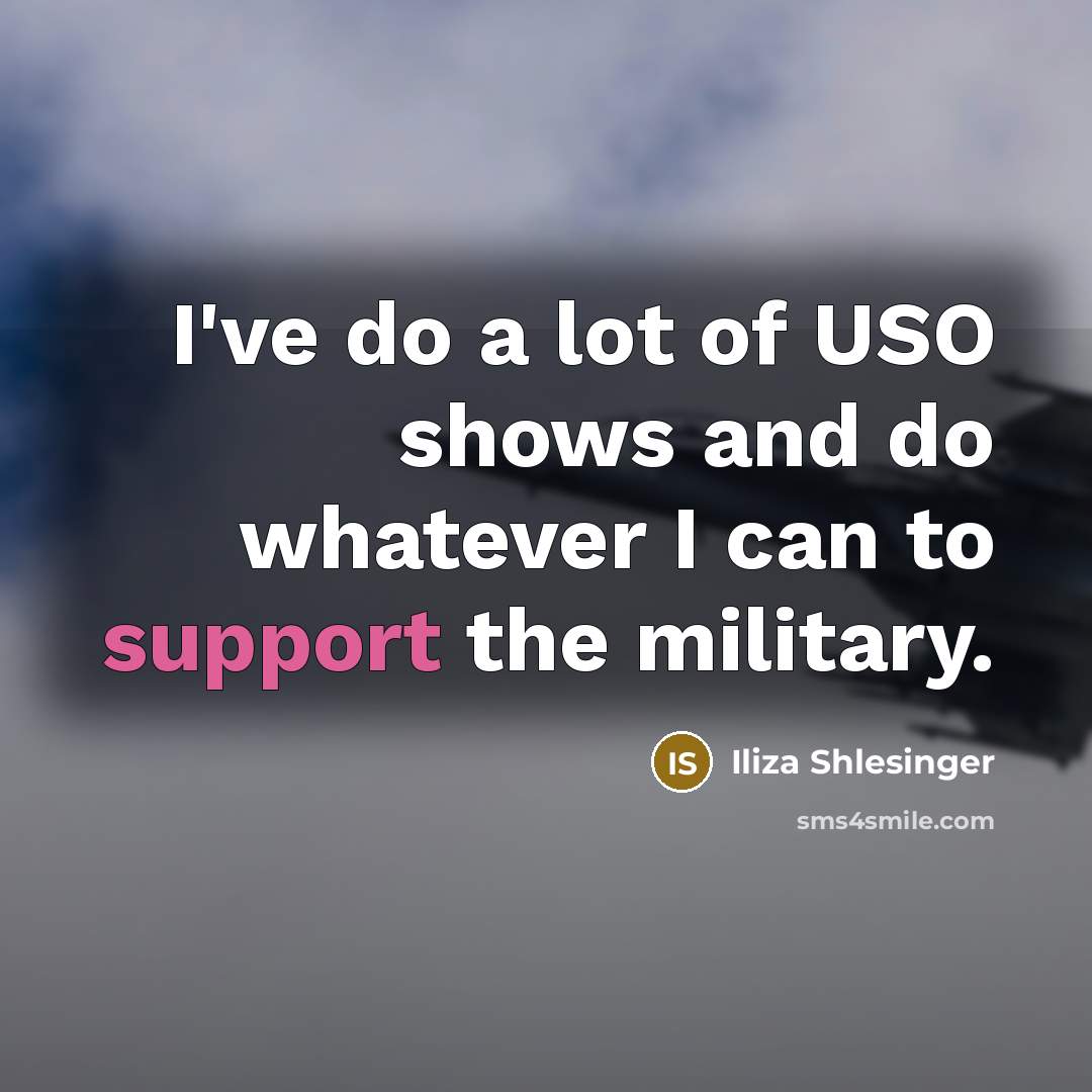 “I've do a lot of USO shows and do whatever…” quote by Iliza Shlesinger
