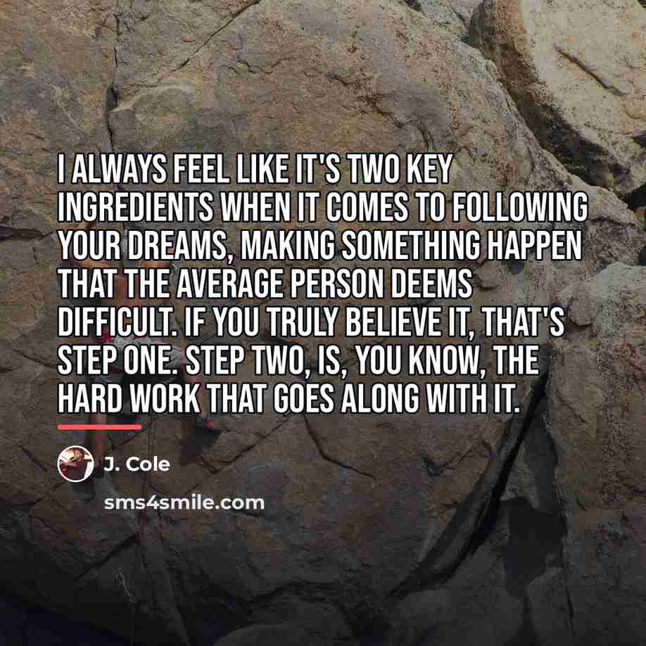 “I always feel like it's two key ingredients when it…” quote by J. Cole