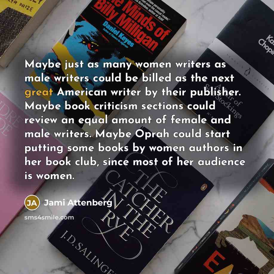 “Maybe just as many women writers as male writers could…” quote by Jami Attenberg