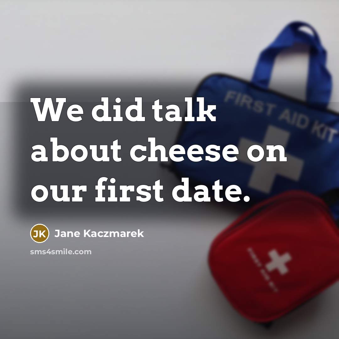 “We did talk about cheese on our first date.…” quote by Jane Kaczmarek