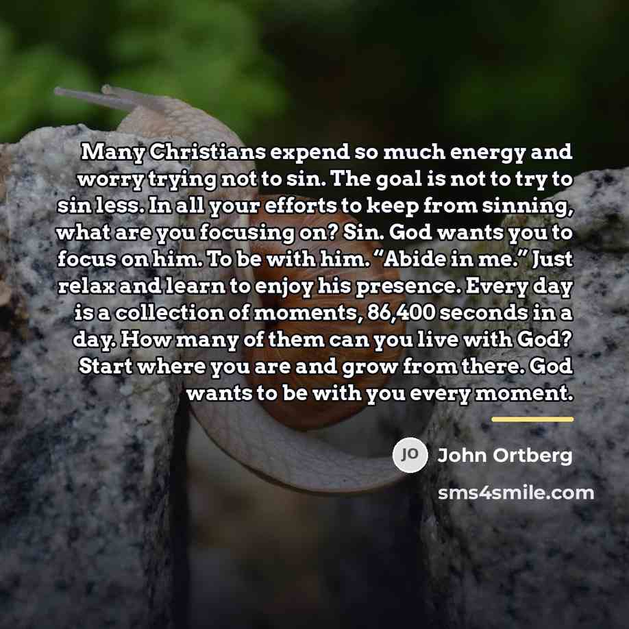 “Many Christians expend so much energy and worry trying not…” quote by John Ortberg