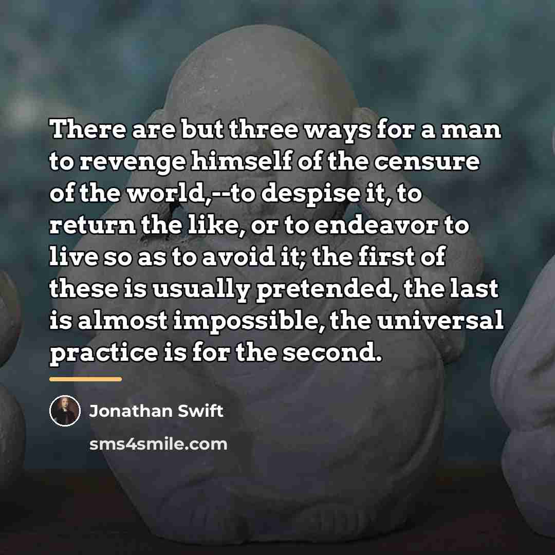 “There are but three ways for a man to revenge…” quote by Jonathan Swift