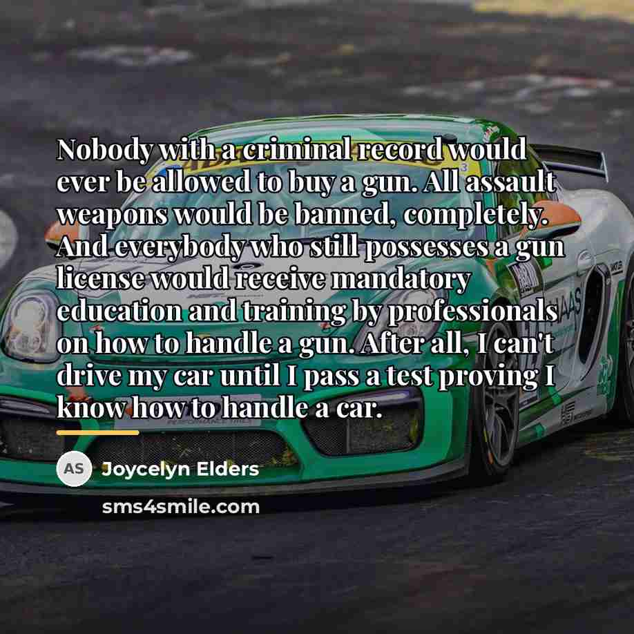 “Nobody with a criminal record would ever be allowed to…” quote by Joycelyn Elders