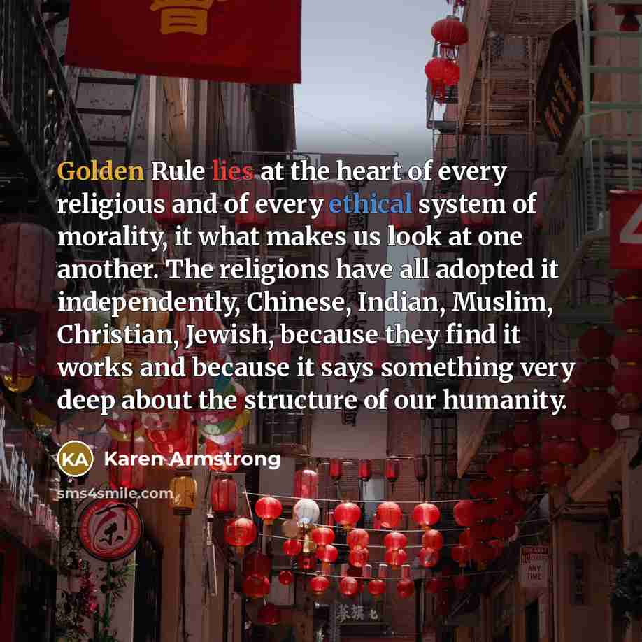 “Golden Rule lies at the heart of every religious and…” quote by Karen Armstrong