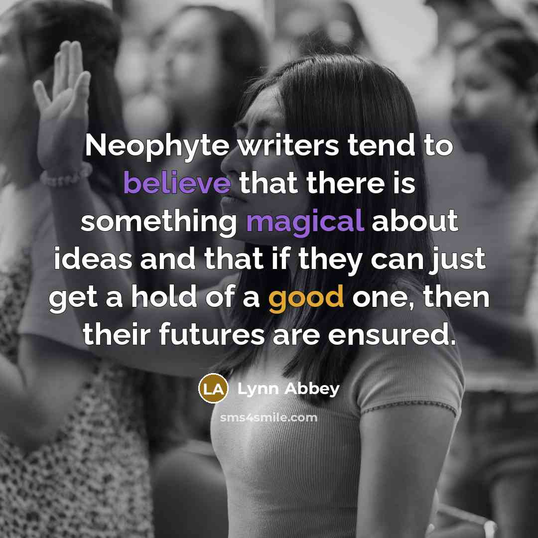 “Neophyte writers tend to believe that there is something magical…” quote by Lynn Abbey