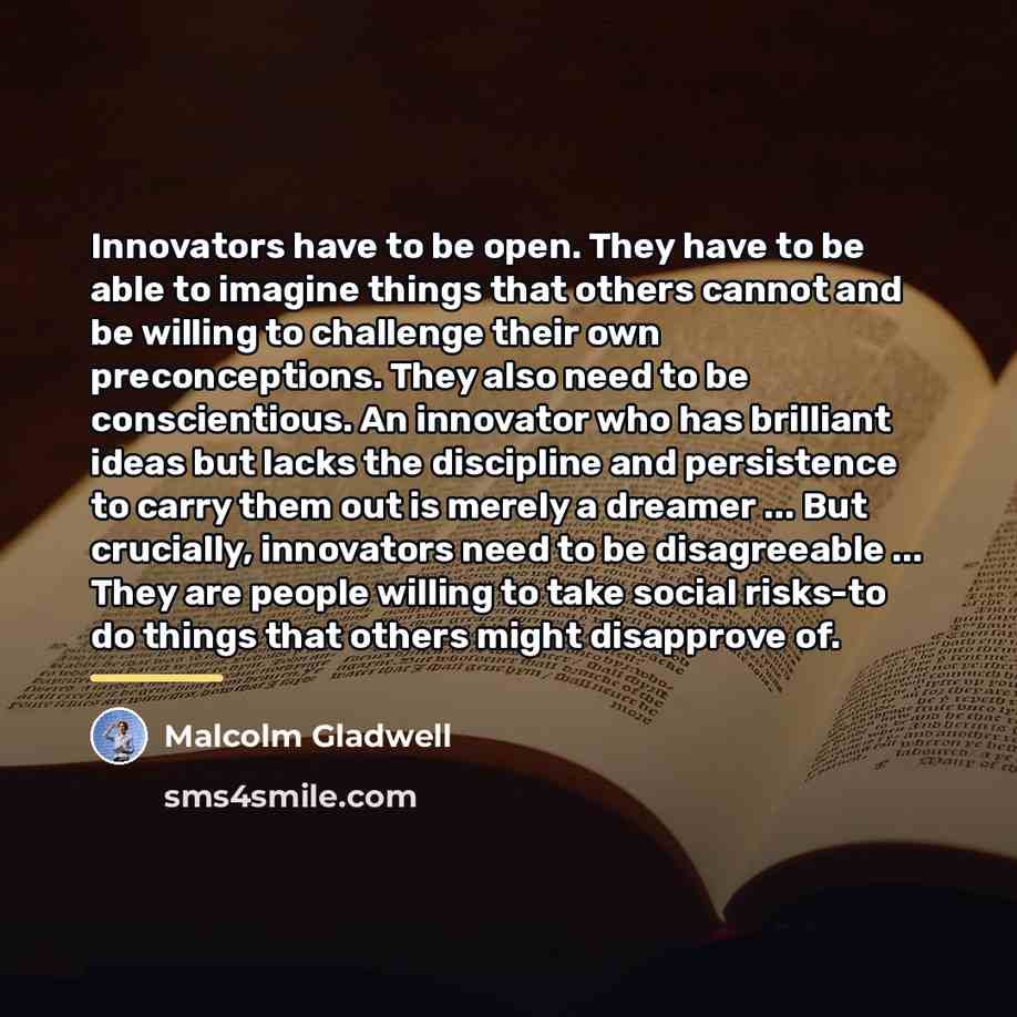 “Innovators have to be open. They have to be able…” quote by Malcolm Gladwell