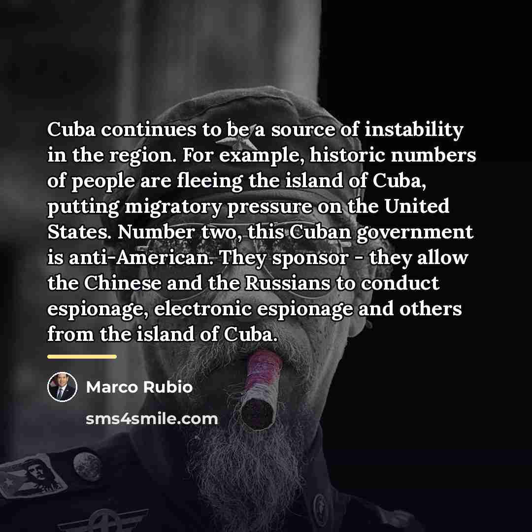“Cuba continues to be a source of instability in the…” quote by Marco Rubio