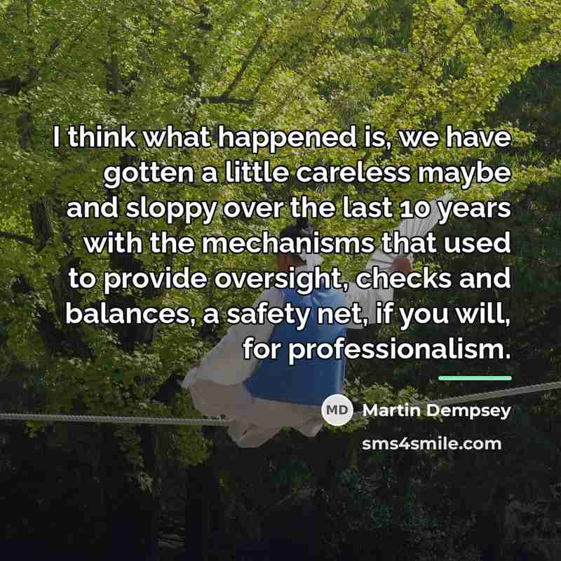 “I think what happened is, we have gotten a little…” quote by Martin Dempsey