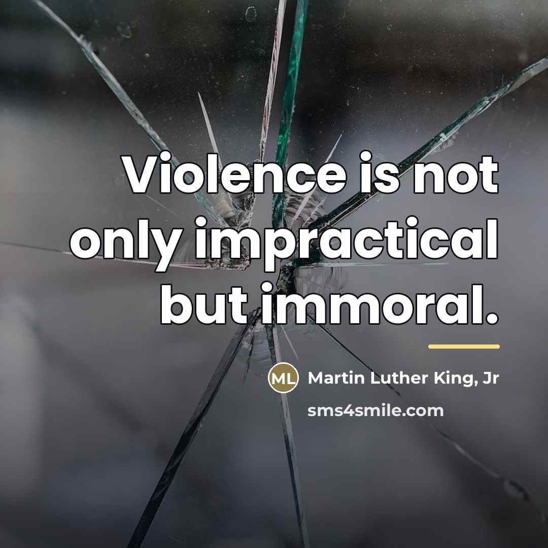 “Violence is not only impractical but immoral.…” quote by Martin Luther King, Jr
