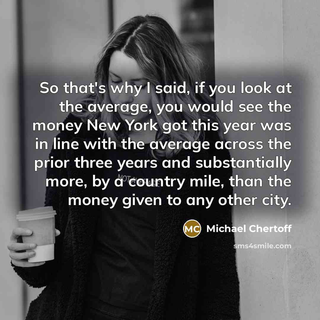 “So that's why I said, if you look at the…” quote by Michael Chertoff