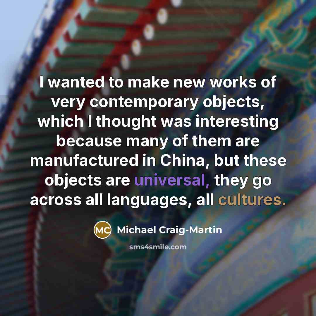 “I wanted to make new works of very contemporary objects,…” quote by Michael Craig-Martin