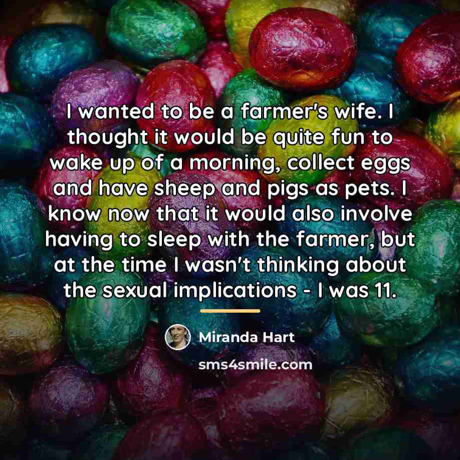 “I wanted to be a farmer's wife. I thought it…” quote by Miranda Hart