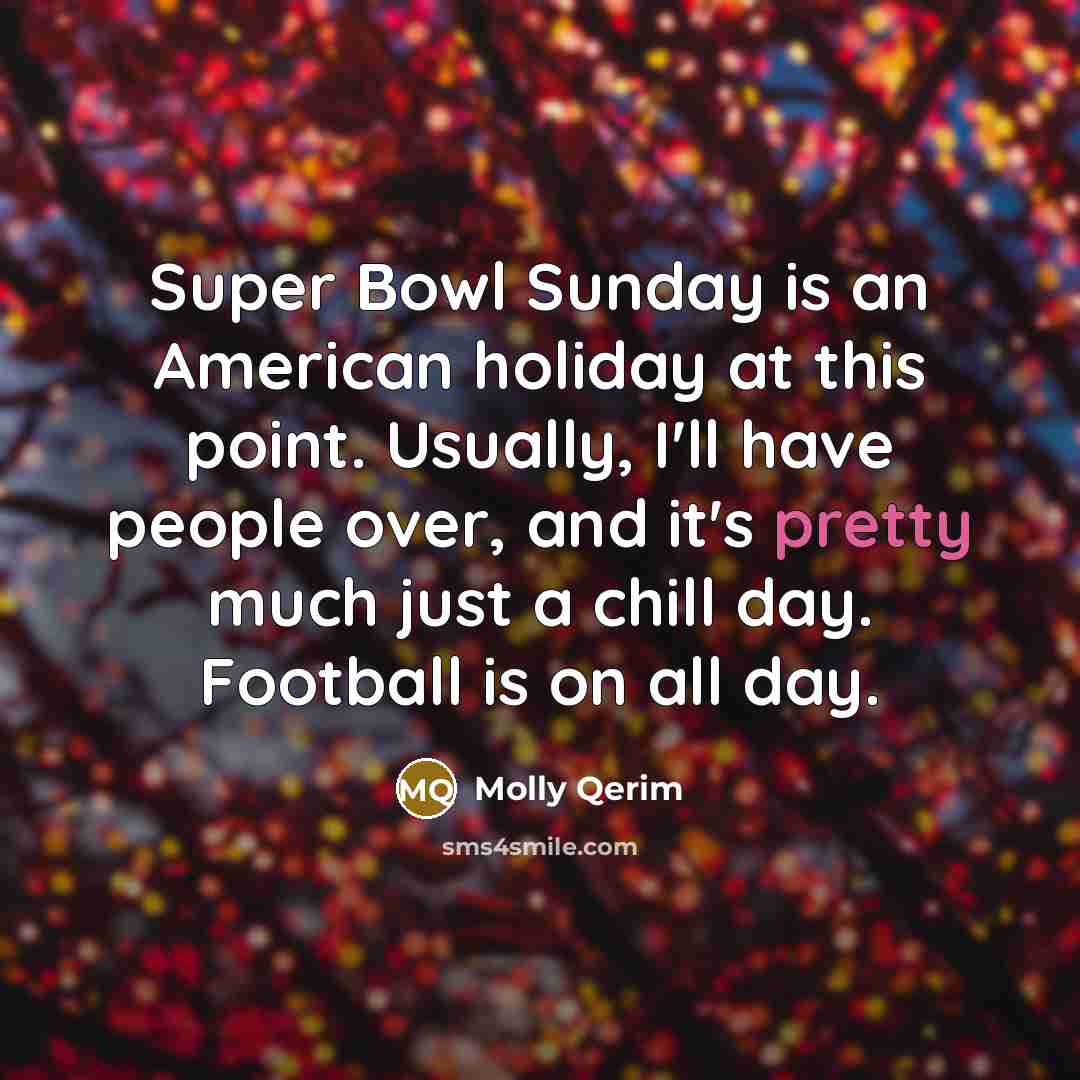“Super Bowl Sunday is an American holiday at this point.…” quote by Molly Qerim