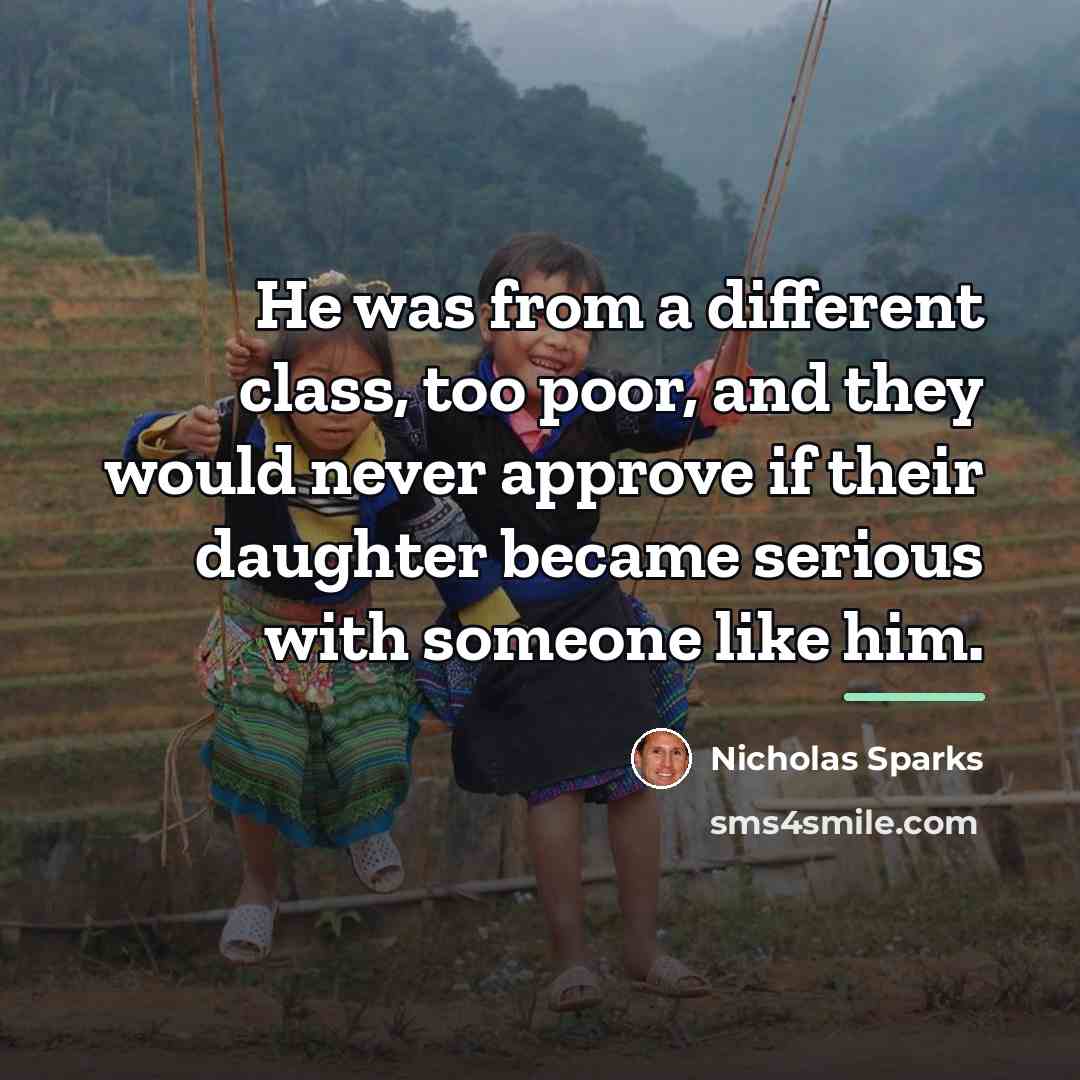 “He was from a different class, too poor, and they…” quote by Nicholas Sparks