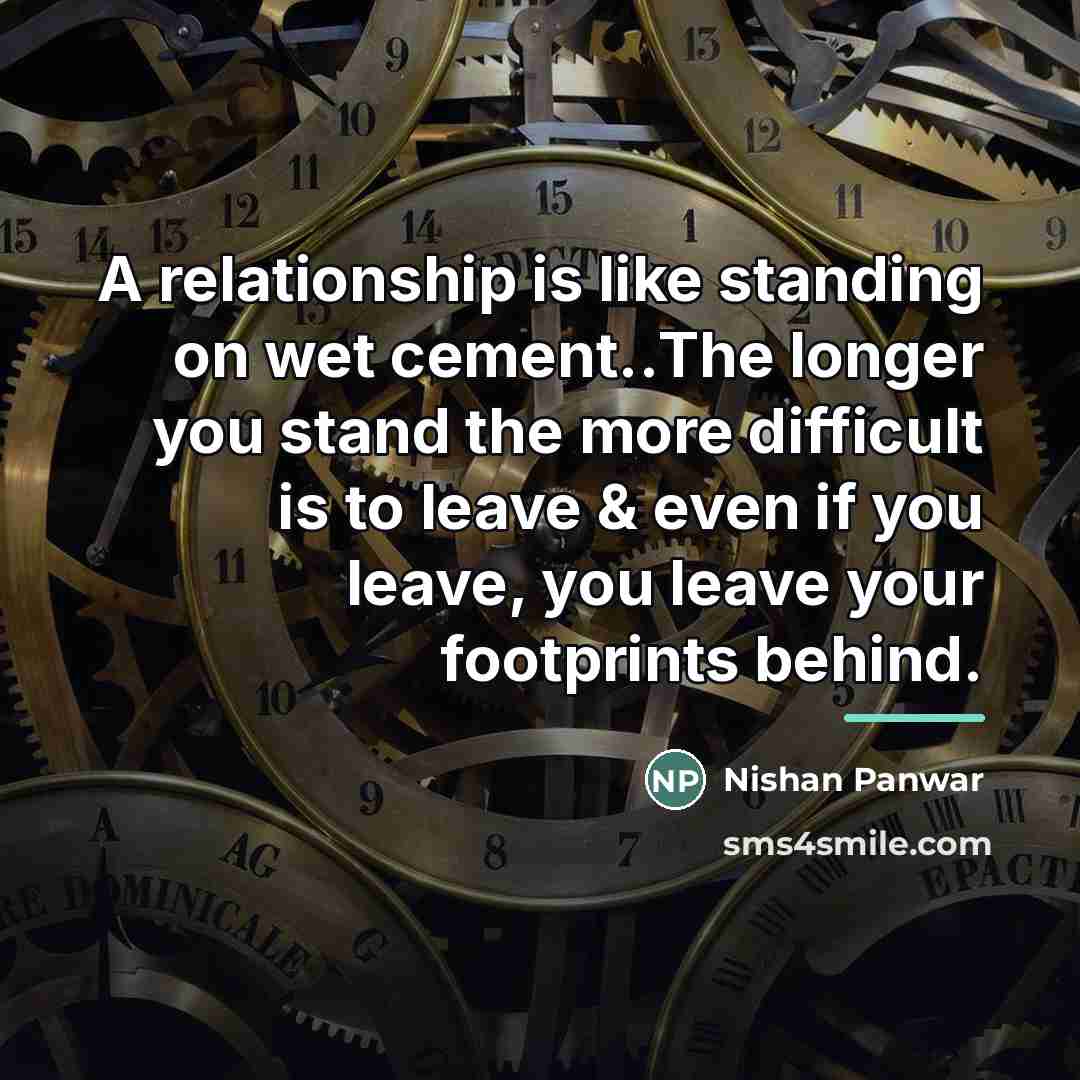 “A relationship is like standing on wet cement..The longer you…” quote by Nishan Panwar