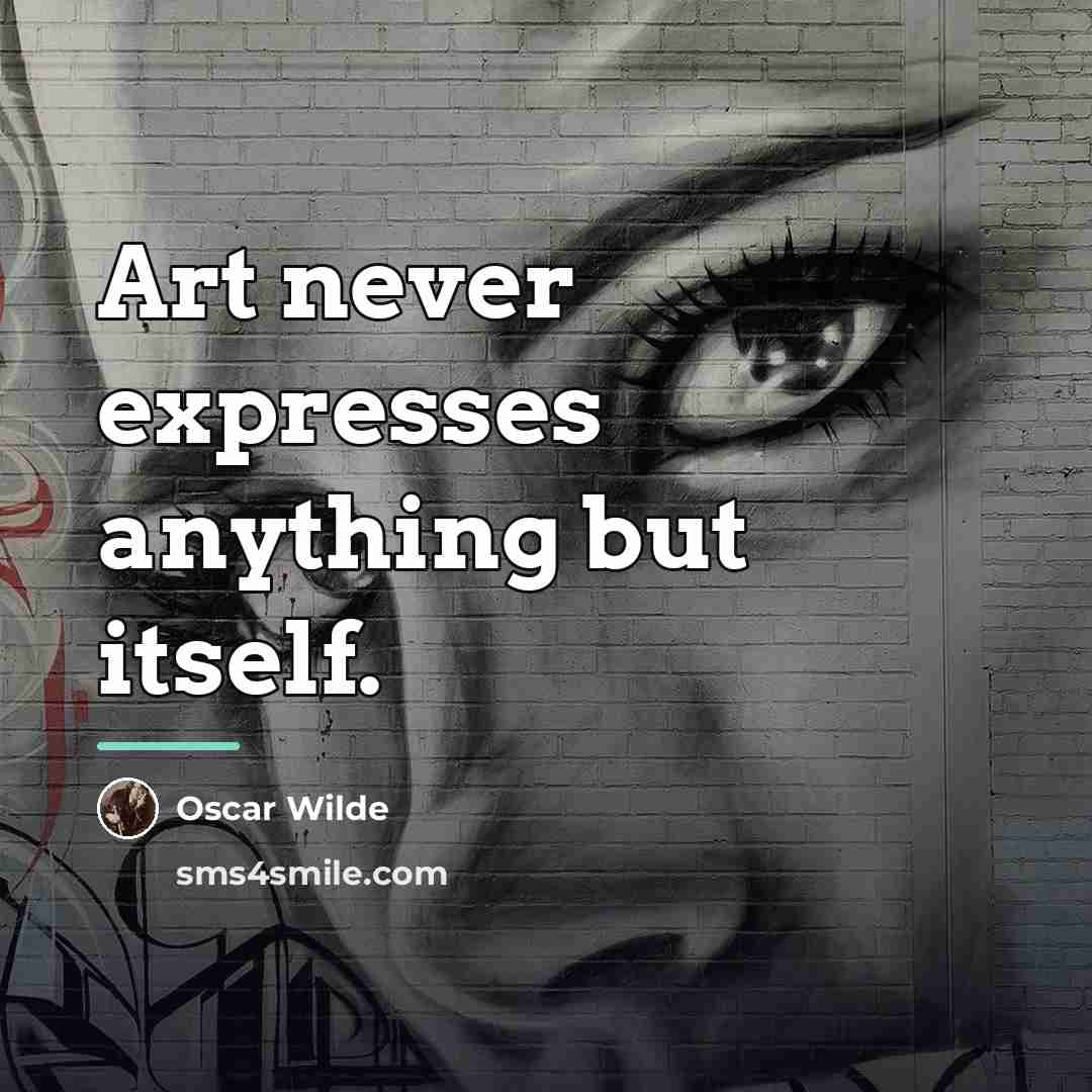 “Art never expresses anything but itself.…” quote by Oscar Wilde