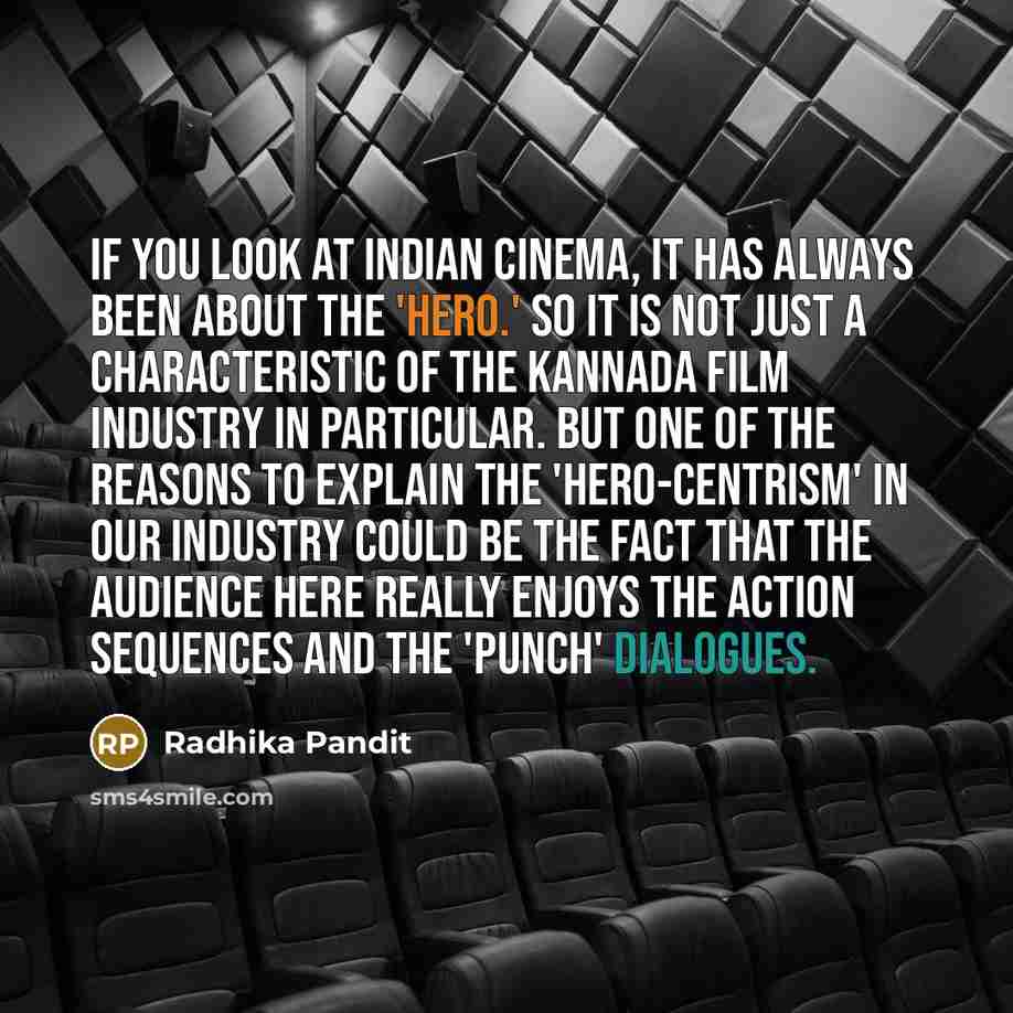 “If you look at Indian cinema, it has always been…” quote by Radhika Pandit