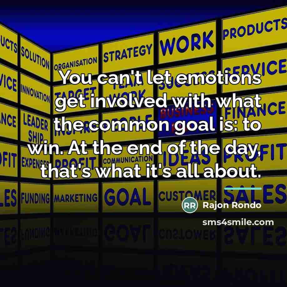 “You can't let emotions get involved with what the common…” quote by Rajon Rondo