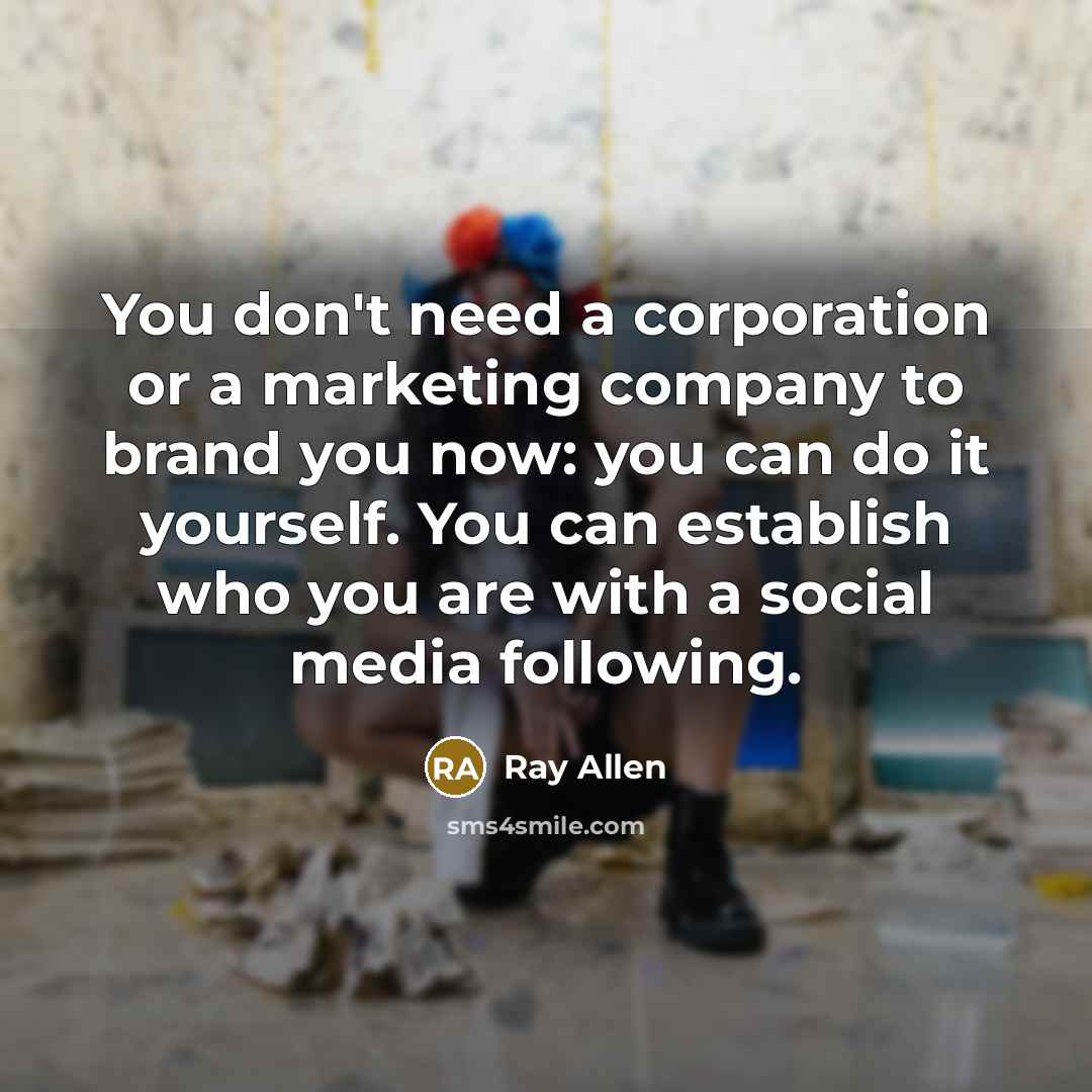“You don't need a corporation or a marketing company to…” quote by Ray Allen