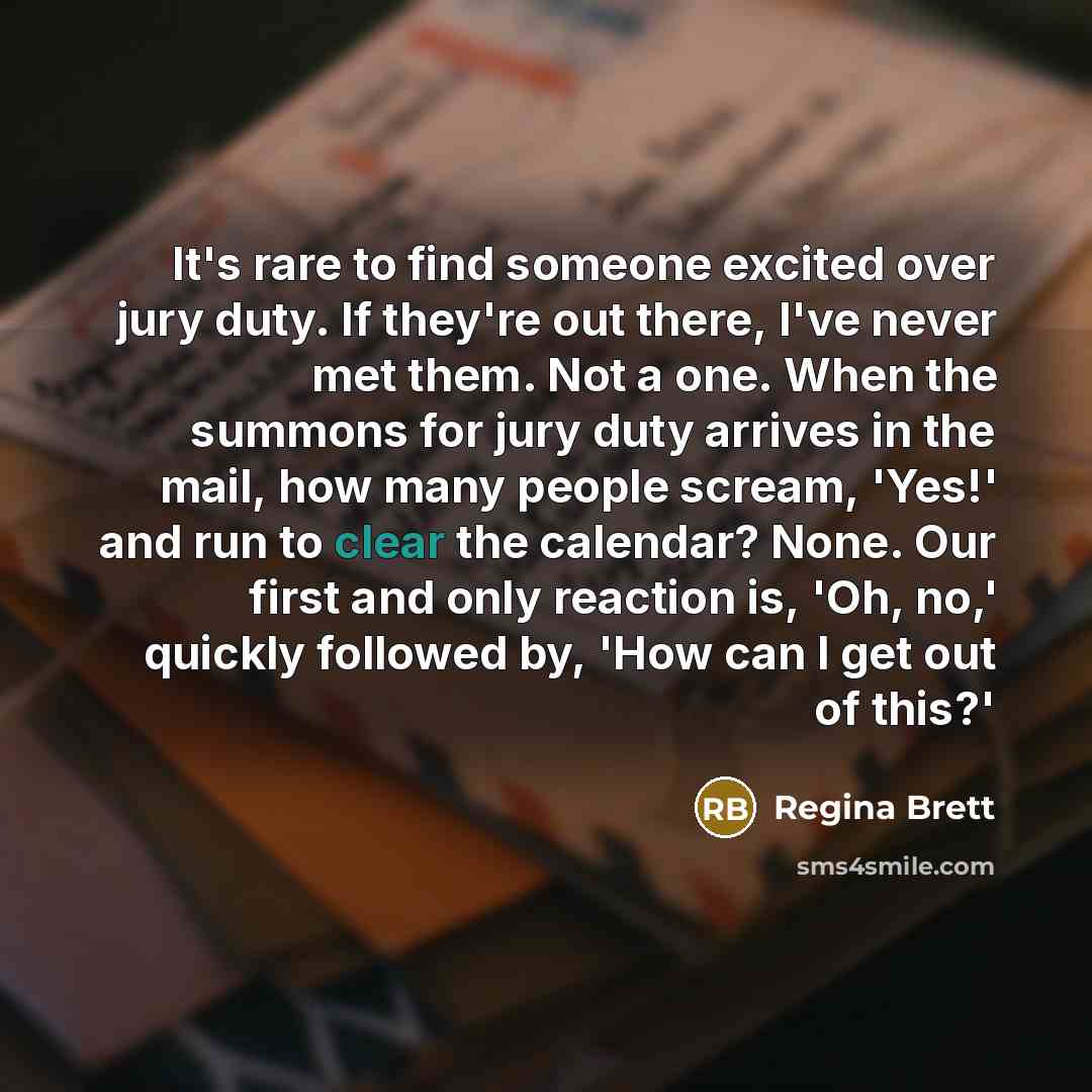 “It's rare to find someone excited over jury duty. If…” quote by Regina Brett