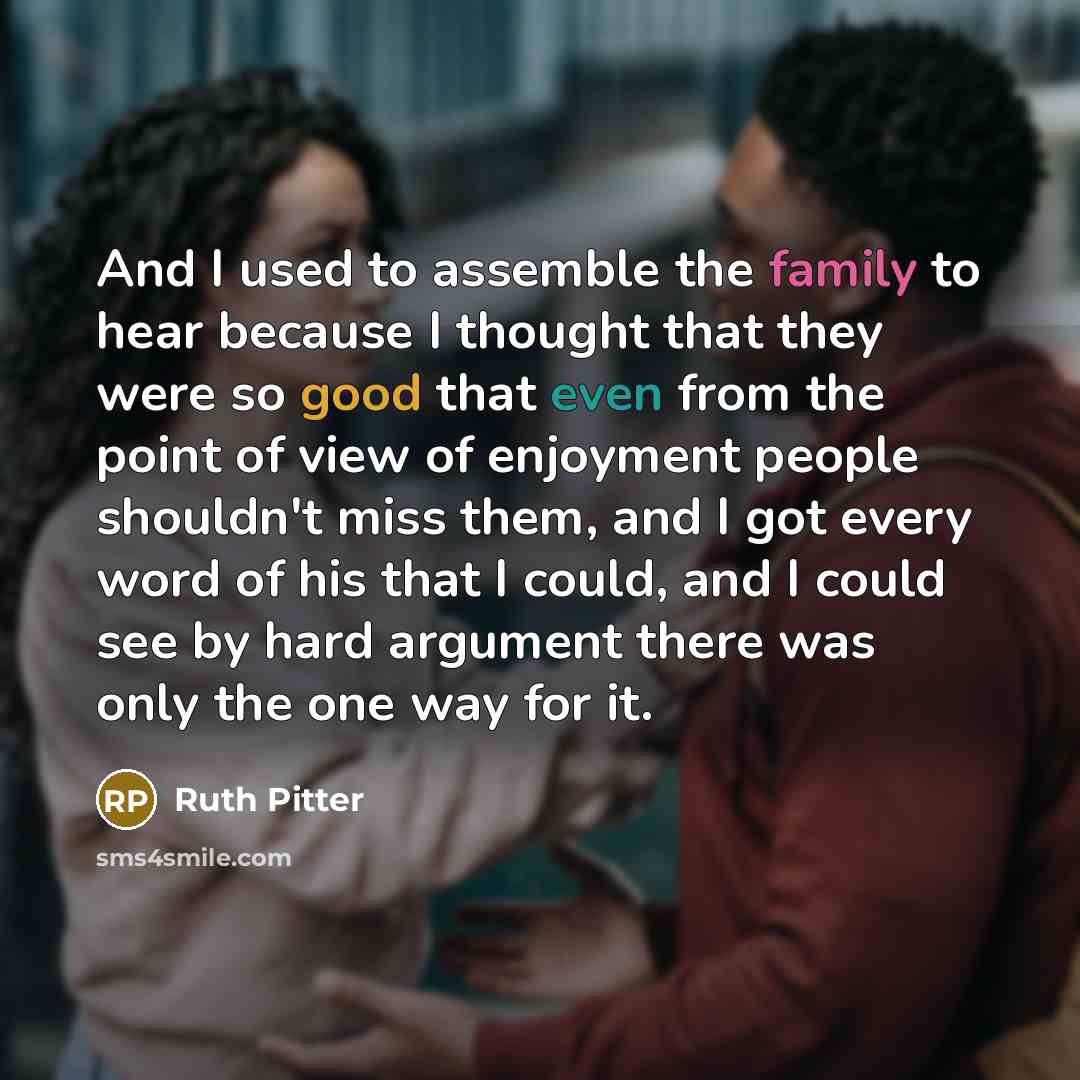 “And I used to assemble the family to hear because…” quote by Ruth Pitter