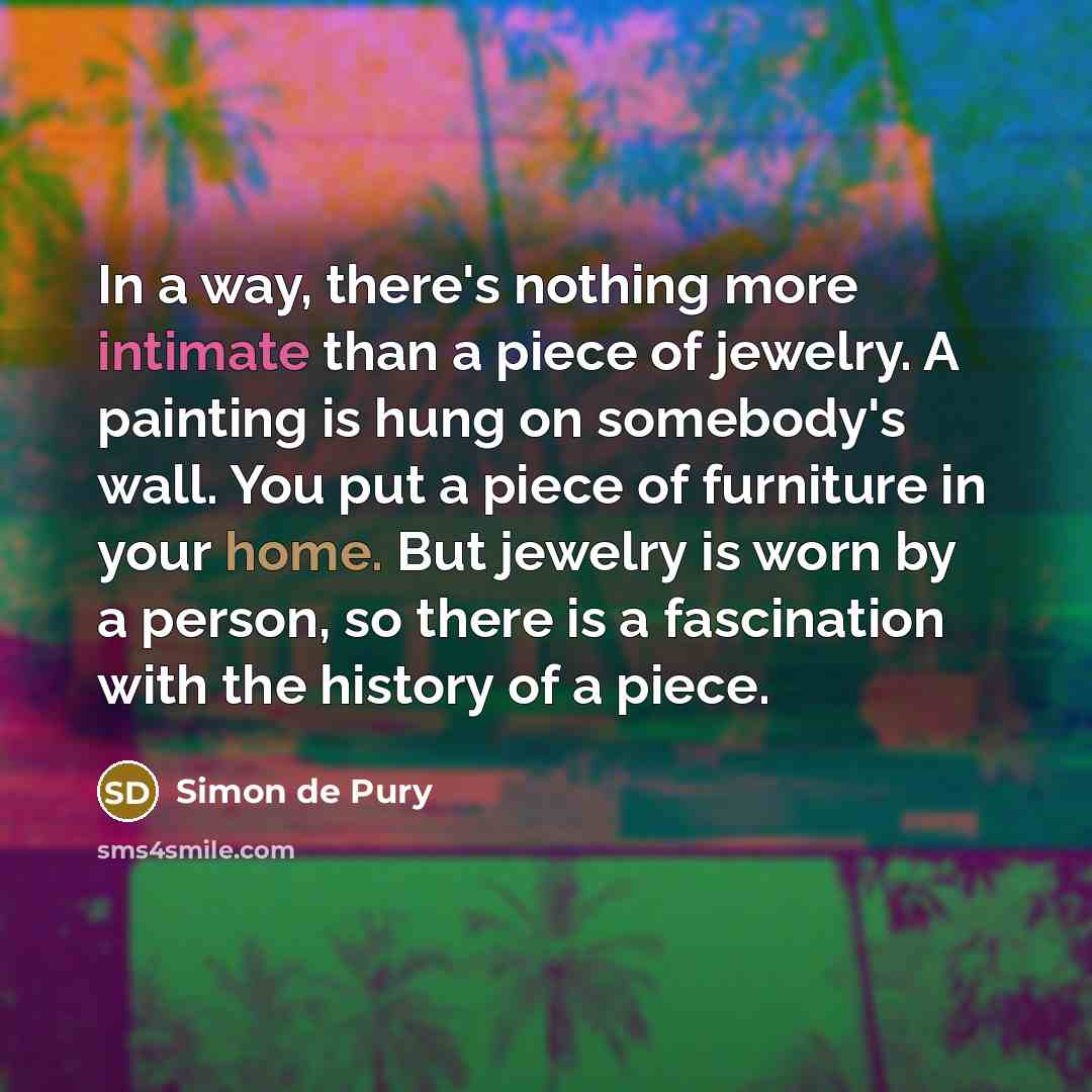 “In a way, there's nothing more intimate than a piece…” quote by Simon de Pury