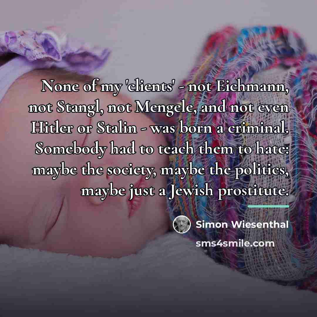 “None of my 'clients' - not Eichmann, not Stangl, not…” quote by Simon Wiesenthal