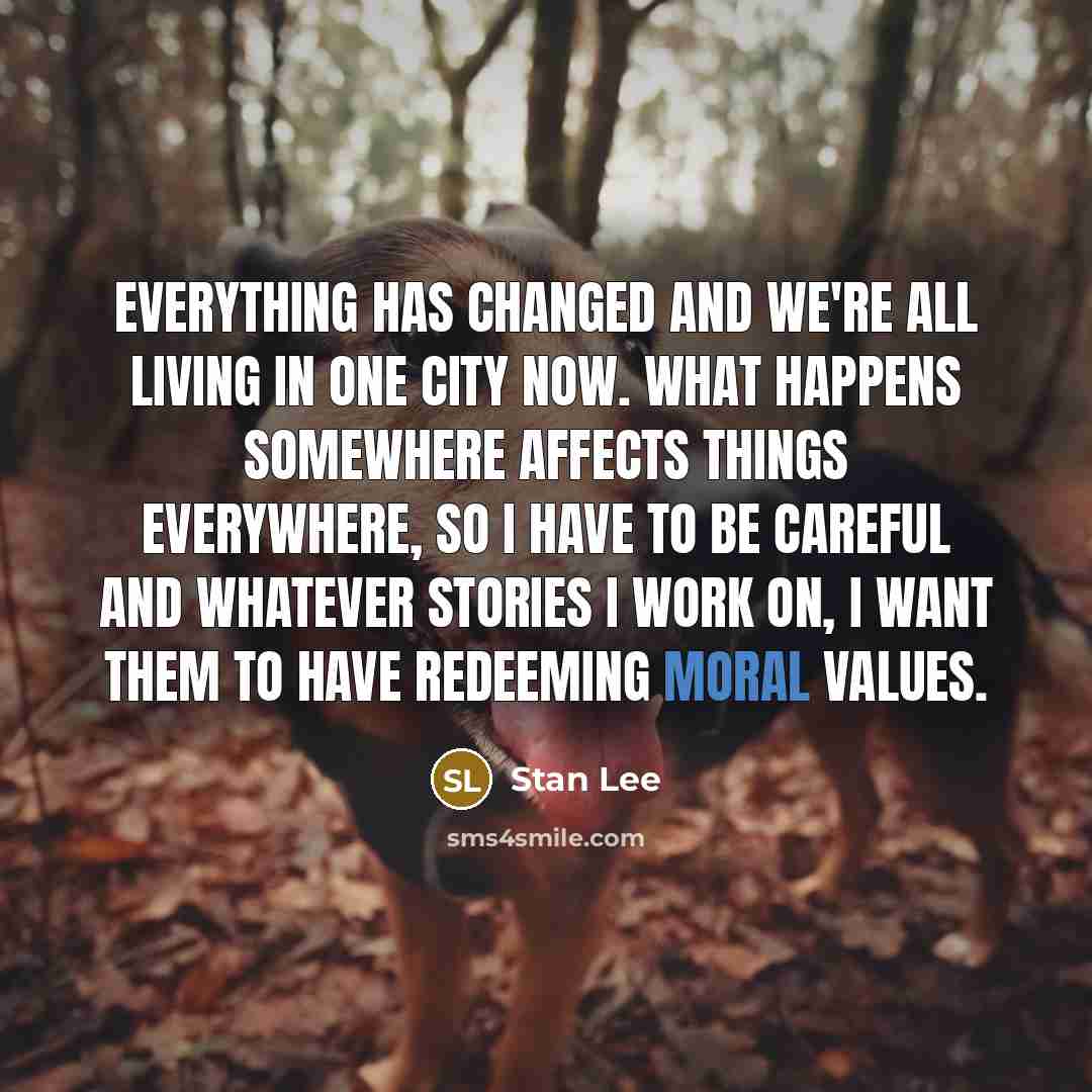 “Everything has changed and we're all living in one city…” quote by Stan Lee