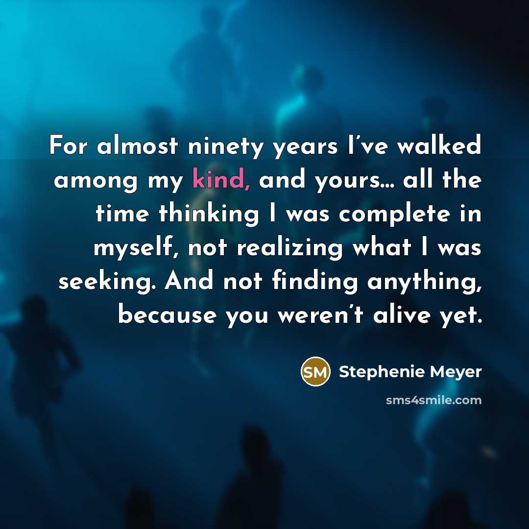 “For almost ninety years I’ve walked among my kind, and…” quote by Stephenie Meyer