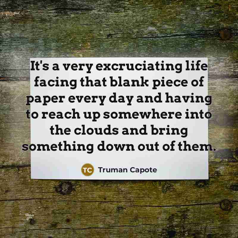 “It's a very excruciating life facing that blank piece of…” quote by Truman Capote