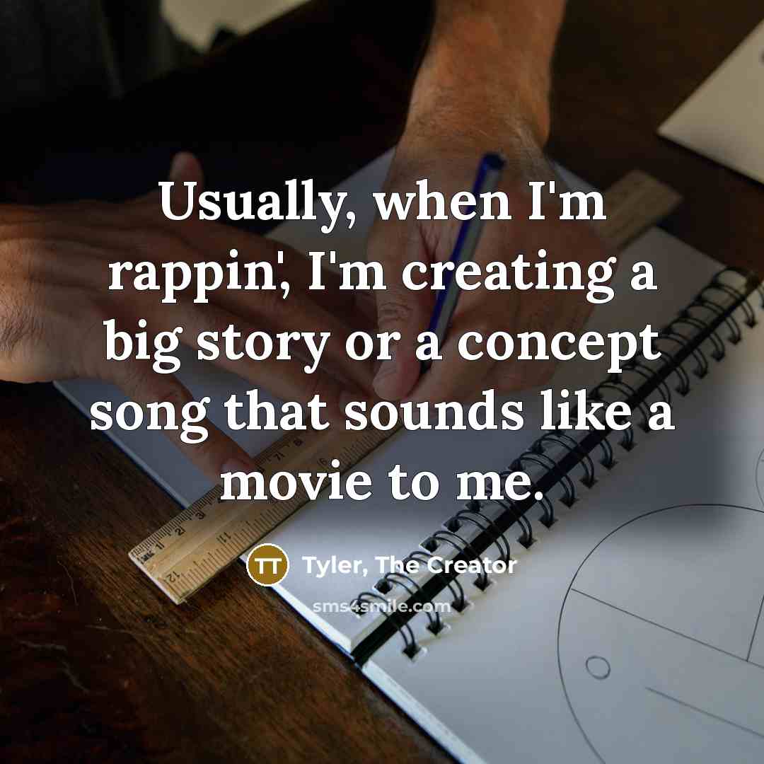 “Usually, when I'm rappin', I'm creating a big story or…” quote by Tyler, The Creator