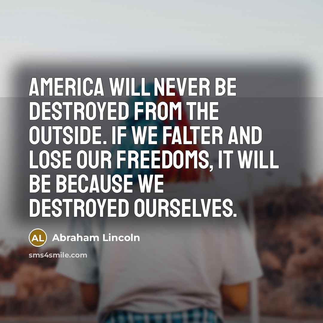 “America will never be destroyed from the outside. If we…” quote by Abraham Lincoln