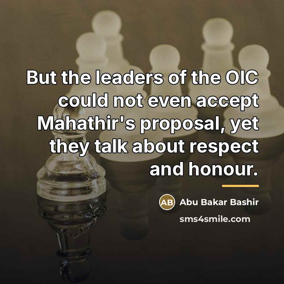 “But the leaders of the OIC could not even accept…” quote by Abu Bakar Bashir