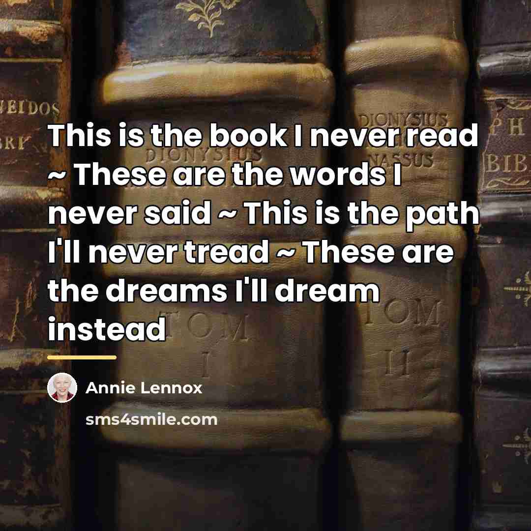 “This is the book I never read ~ These are…” quote by Annie Lennox